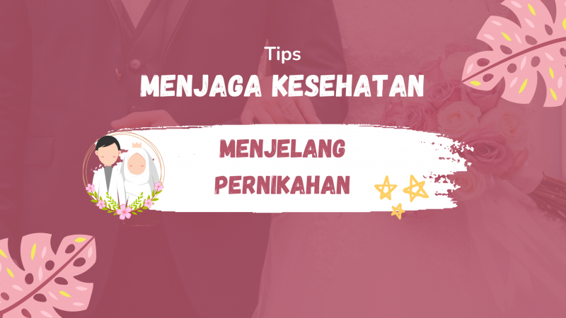 Berikut Ini Beberapa Tips Menjaga Kesehatan Sebelum Menikah