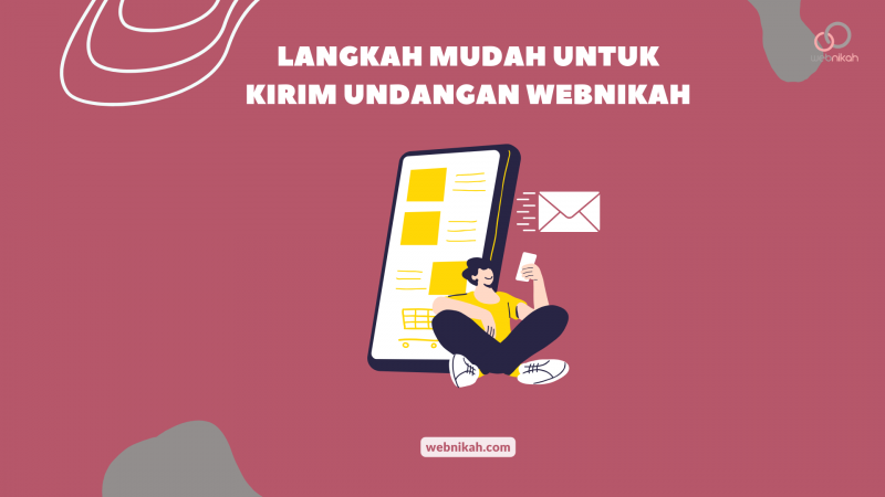 Berikut Ini Cara Mudah Kirim Undangan Webnikah.com