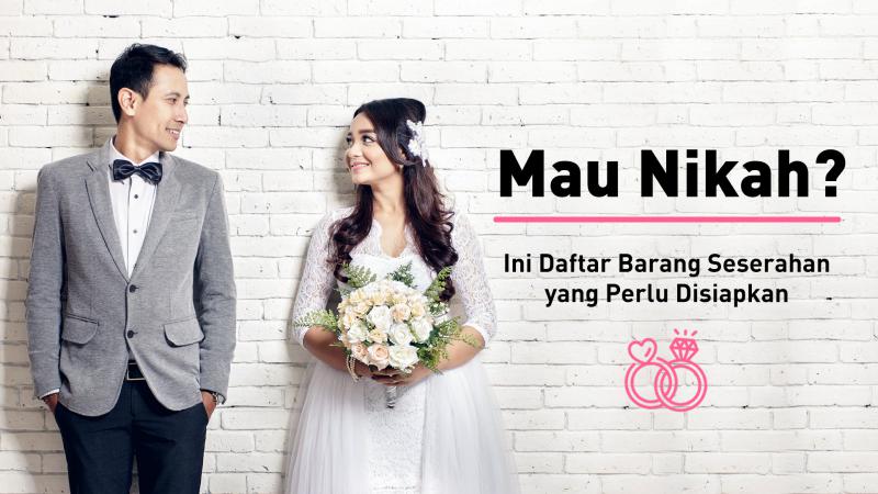 Mau Nikah, Ini Daftar Seserahan yang Harus Kamu Sediakan