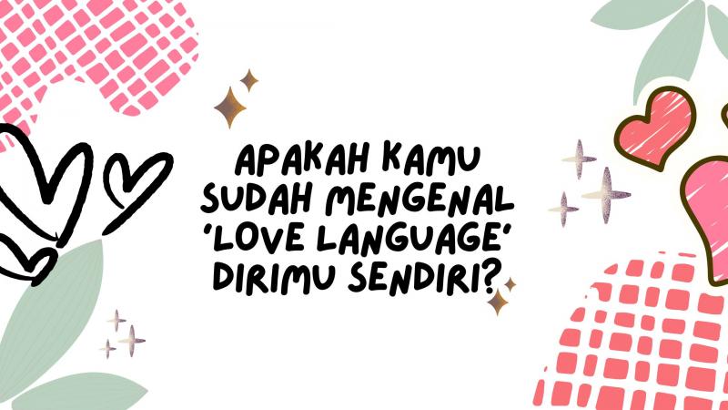 Menguak Bahasa Hati, Kenali Bahasa Cinta Anda dan Pasangan