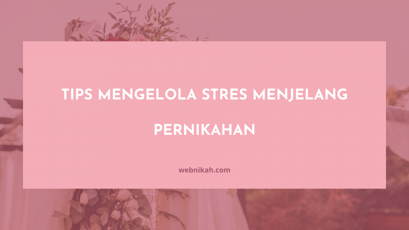 Tips Mengelola Stres Saat Menjelang Pernikahan